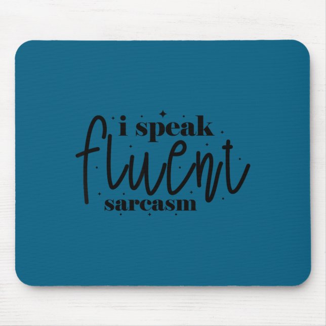 Mousepad Eu falo sarcasmo fluentemente (Frente)