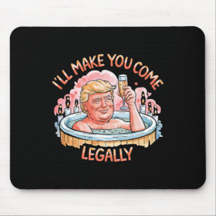 Mousepad Eu Farei Você Vir Legamente Engraçado Trump Dia do