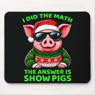 Mousepad Eu Fiz A Matemática A Resposta É Santa Porco Porco