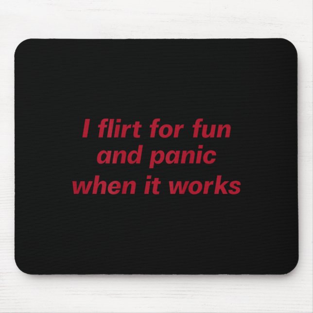 Mousepad Eu flerto piada pânico quando funciona ( volta) Ar (Frente)
