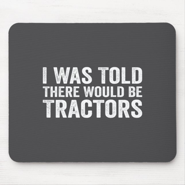 Mousepad Eu Foi Dito Que Haveria Tratores Fazenda Divertida (Frente)