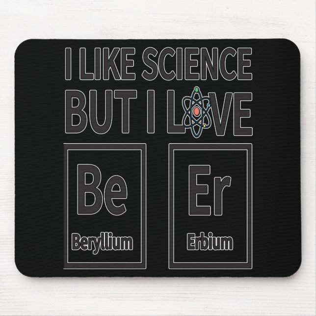 Mousepad Eu gosto da ciência mas eu amo a cerveja (Frente)