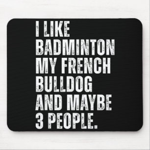 Mousepad Eu Gosto de Amante de Badminton Dono de Bulldog Fr