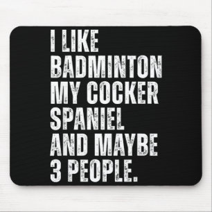 Mousepad Eu Gosto de Amante de Badminton Er Spaniel Dono de