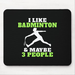 Mousepad Eu Gosto De Badminton E Talvez 3 Pessoas De Badmin