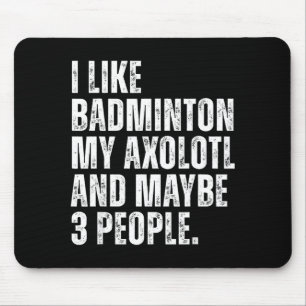 Mousepad Eu Gosto de Badminton Meu Amante de Axolote Salama