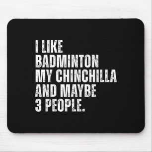 Mousepad Eu Gosto de Badminton Meu Amante de Chinchila Roed