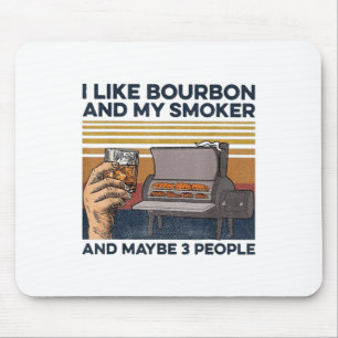 Mousepad Eu Gosto De Bourbon Meu Fumador 3 Pessoas Churrasc