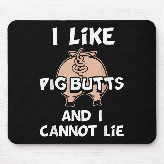 Mousepad Eu Gosto De Bumbuns De Porcos E Não Posso Mentir (Frente)