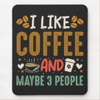Mousepad Eu Gosto De Café E Talvez 3 Pessoas De Café