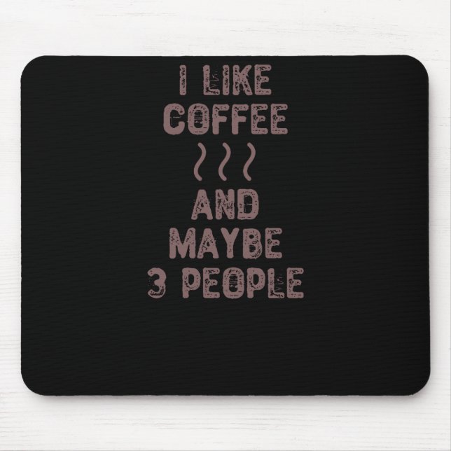 Mousepad Eu Gosto De Café E Talvez Três Pessoas (Frente)