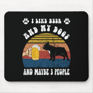 Mousepad Eu Gosto De Cerveja E Meu Cachorro Francês E Talve