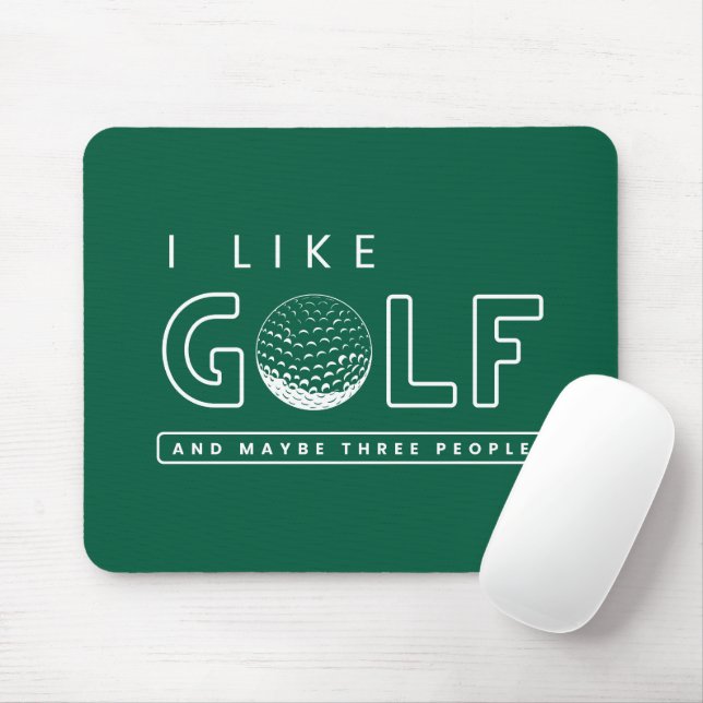 Mousepad Eu gosto de golfe e talvez três pessoas golfe cita (Com mouse)