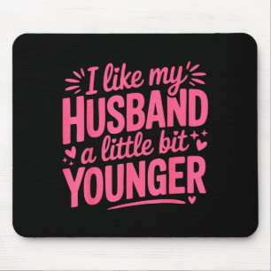Mousepad Eu Gosto do Meu Marido Um Pouco Mais Jovem Rosa En