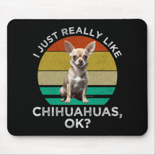 Mousepad Eu Gosto Muito De Chihuahuas, OK?