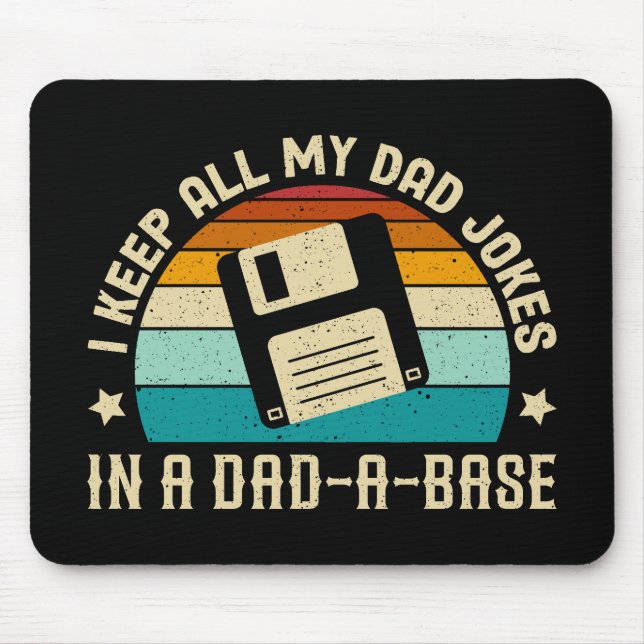 Mousepad Eu Guardo Todas As Minhas Piadas De Pai Em Um Pai  (Frente)