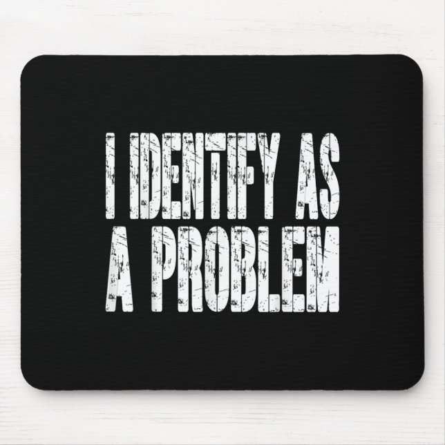 Mousepad Eu Identifico Como Um Problema Engraçado, Piada De (Frente)