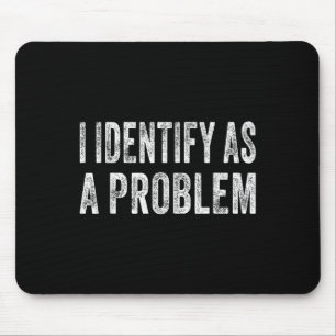 Mousepad Eu Identifico Como Um Problema Engraçado, Piada De
