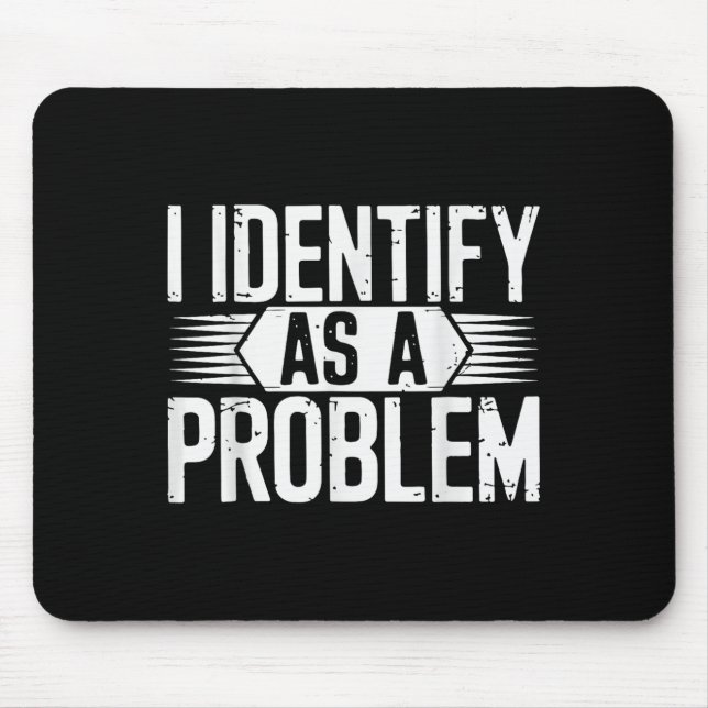 Mousepad Eu Identifico Como Um Problema Engraçado Sarcástic (Frente)