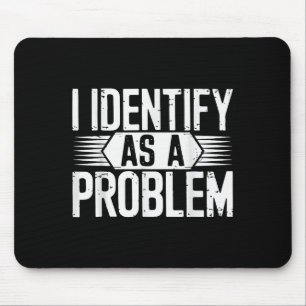 Mousepad Eu Identifico Como Um Problema Engraçado Sarcástic
