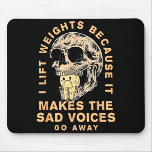 Mousepad Eu Levanto Pesos Porque Isso Faz As Vozes Tristes