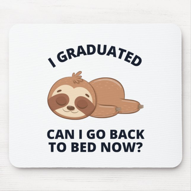 Mousepad Eu me formei Posso voltar para a cama agora (Frente)