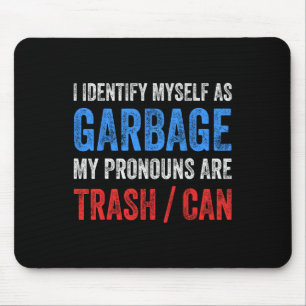 Mousepad Eu Me Identifico Como Apoiadores do Lixo Para Trum