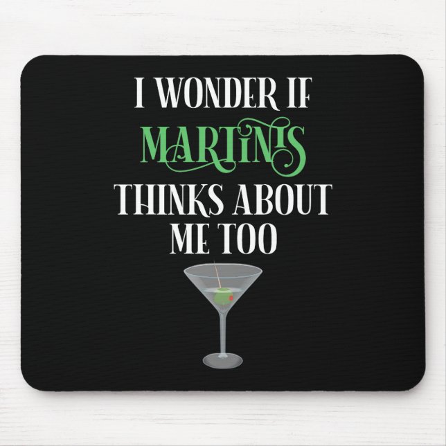 Mousepad Eu me pergunto se Martinis pensa em mim também (Frente)