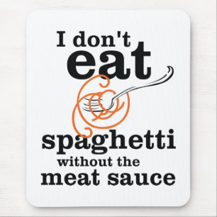 Mousepad Eu não como espaguete sem molho de carne