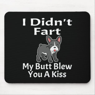 Mousepad Eu não dei um pontapé na minha Bumbum, te trouxe u