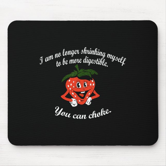 Mousepad Eu Não Estou Mais Me Encolhendo De Morango (Frente)