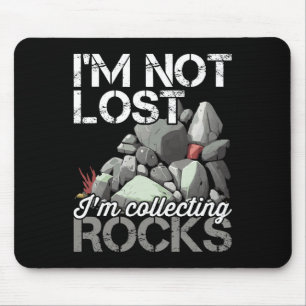 Mousepad Eu não estou perdido coletando Rocks Geologista Ro