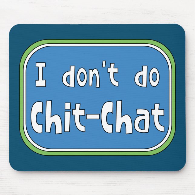 Mousepad Eu não faço chit-chat (Frente)