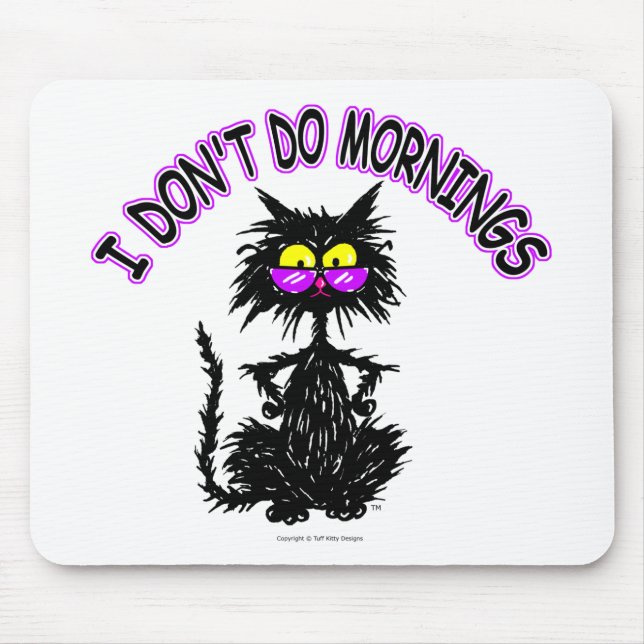 Mousepad "Eu não faço presentes do gato das manhãs" (Frente)