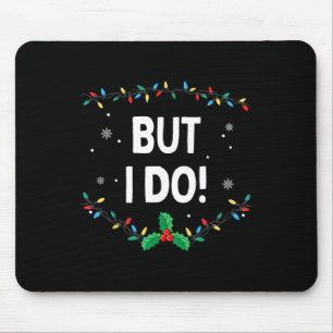 Mousepad Eu não faço roupas de Natal iguais, mas eu faço