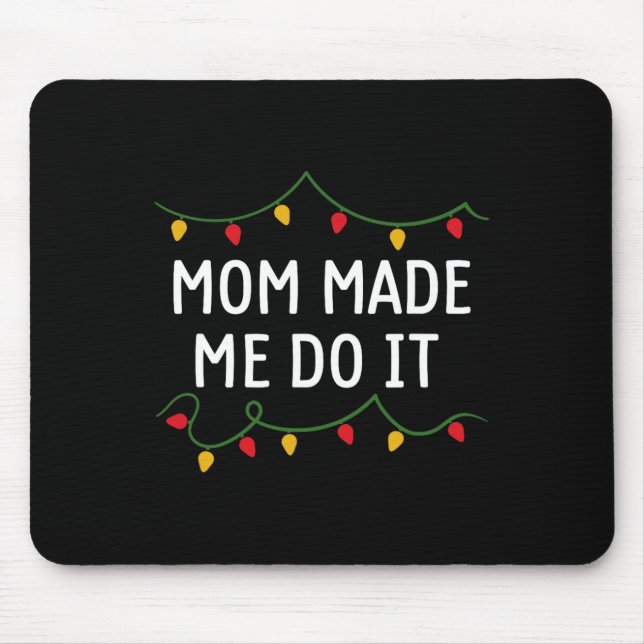 Mousepad Eu não faço roupas de Natal iguais que a mamãe me  (Frente)