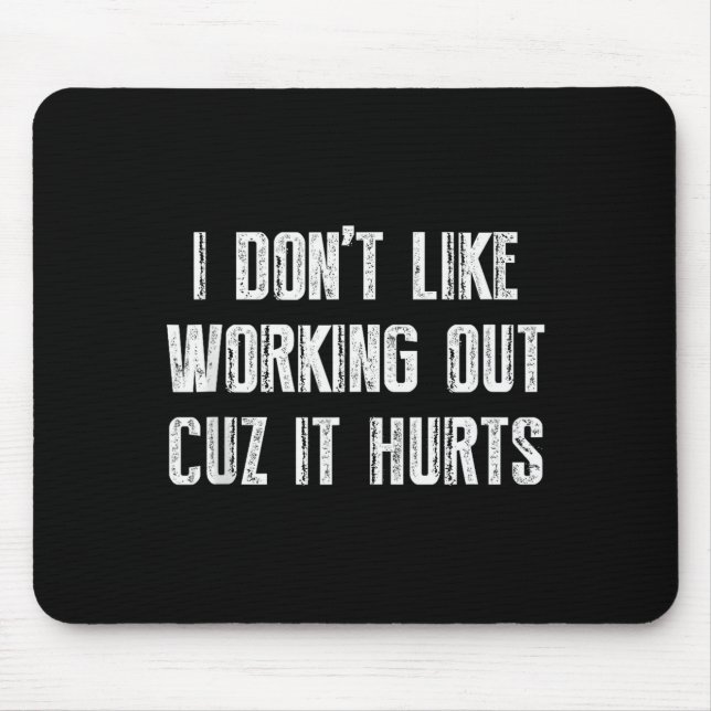 Mousepad Eu Não Gosto de Malhar Porque Dói Camiseta_3  (Frente)