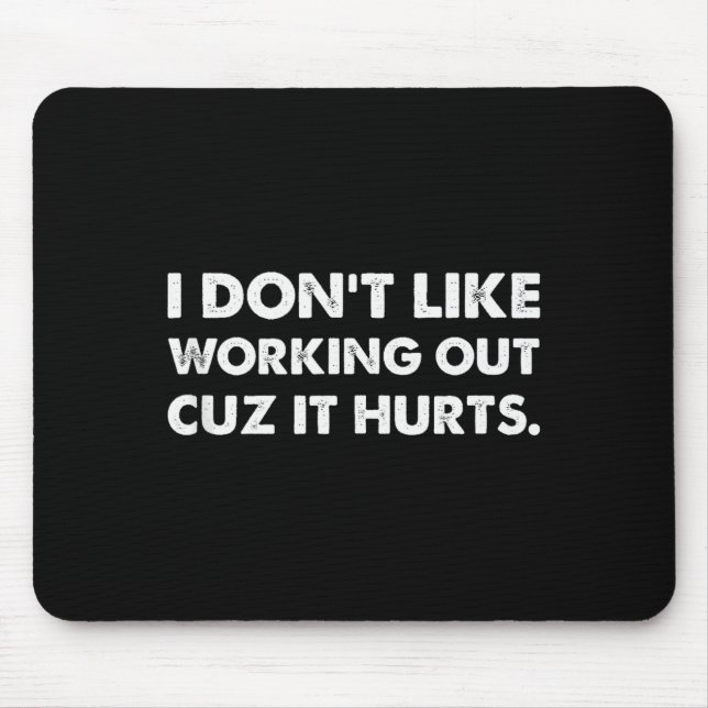 Mousepad Eu Não Gosto de Malhar Porque Dói Camiseta_8  (Frente)