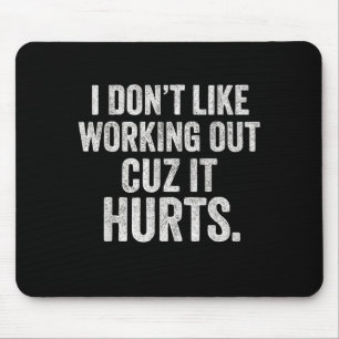 Mousepad Eu Não Gosto de Malhar Porque Dói Camiseta Engraça