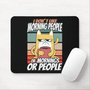Mousepad Eu não gosto de pessoas matinais ou manhãs ou pe