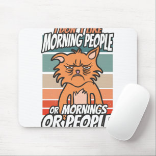 Mousepad Eu não gosto de pessoas matinais ou manhãs ou pe