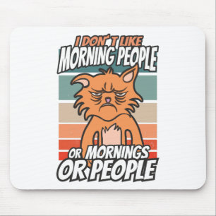 Mousepad Eu não gosto de pessoas matinais ou manhãs ou pe