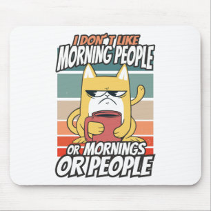 Mousepad Eu não gosto de pessoas matinais ou manhãs ou pess