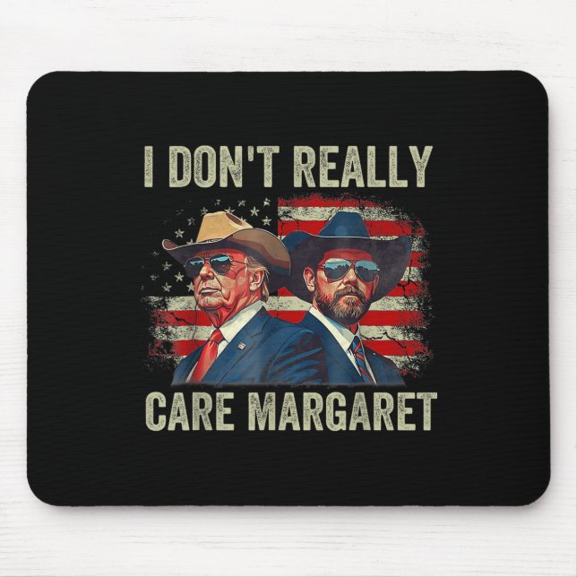 Mousepad Eu Não Me Importo Com Margaret Engraçado Trump Jd  (Frente)