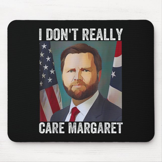 Mousepad Eu Não Me Importo Com Margaret Engraçado Trump Jd  (Frente)