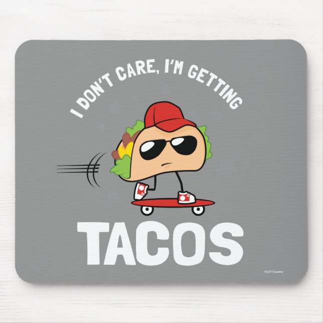Mousepad Eu não me importo, eu estou pegando tacos (Frente)