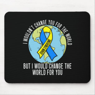 Mousepad Eu não mudaria você para a síndrome do "Mundo para