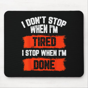 Mousepad Eu Não Paro Quando Estou Cansado