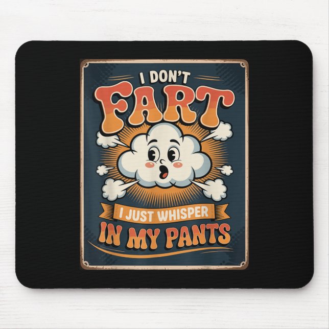 Mousepad Eu Não Peido Eu Só Sussurro Nas Minhas Calças Engr (Frente)