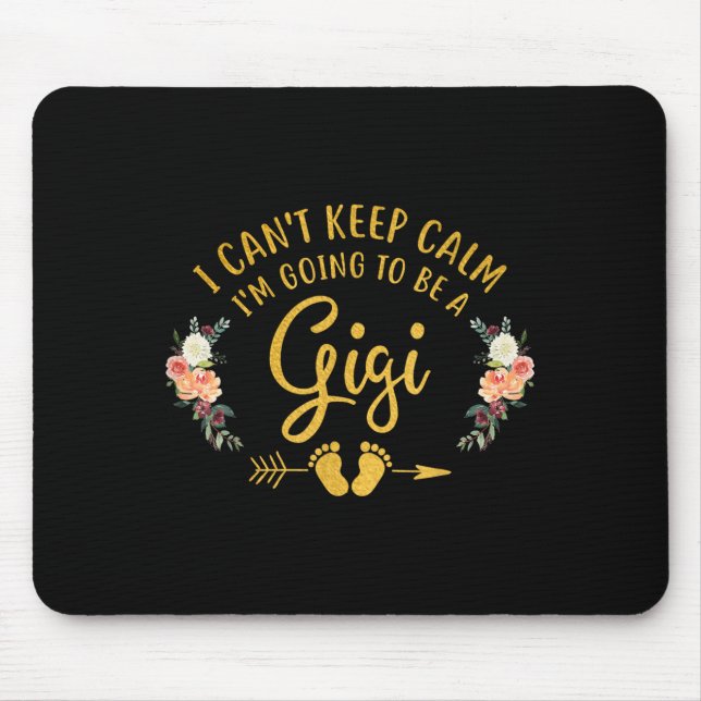 Mousepad Eu não posso ficar calmo Eu vou ser um Gigi (Frente)
